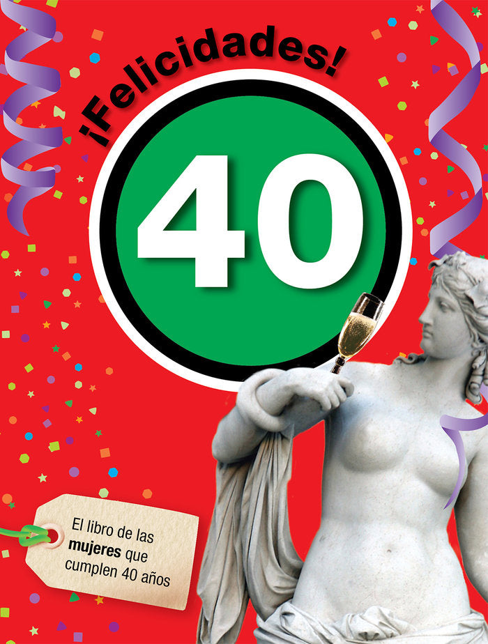 FELICIDADES 40 MUJER I Roses Collado,Laia I Acv Afers Comunicacion Visual I 9788492712410 Imagen principal del producto