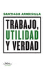 TRABAJO UTILIDAD Y VERDAD - 9788492724659