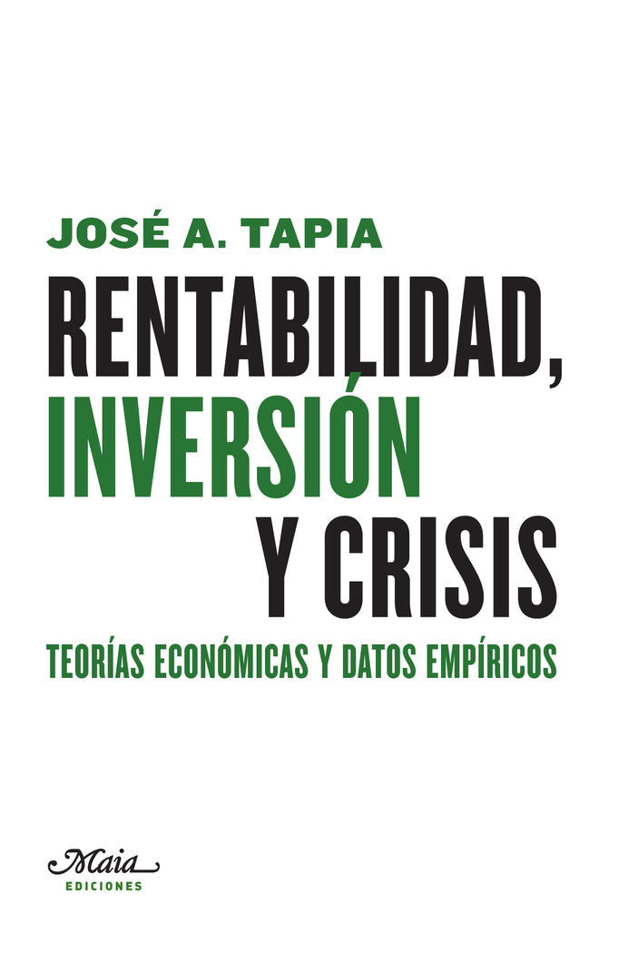RENTABILIDAD INVERSION Y CRISIS | TAPIA GRANADOS,JOSE A | MAIA | 9788492724710 Imagen principal del producto