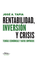RENTABILIDAD INVERSION Y CRISIS | TAPIA GRANADOS,JOSE A | MAIA | 9788492724710