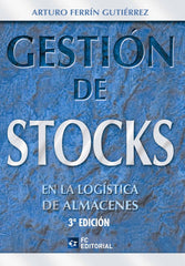 GESTION DE STOCKS EN LA LOGISTICA DE ALMACENES | FERRIN GUTIERREZ, ARTURO | FUNDACION CONFEMETAL FC | 9788492735488