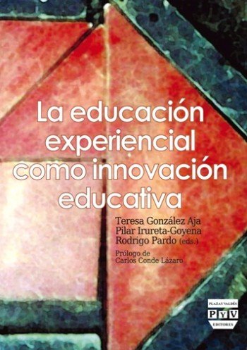 EDUCACION EXPERIENCIAL COMO INNOVACION EDUCATIVA,LA | PARDO,RODRIGO/IRURETA GOYENA,PILAR | PLAZA VALDES EDITORIAL | 9788492751617 Imagen principal del producto