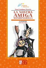 LA NOSTRA AMIGA MANDONGUILLA | Carañana, Neus | 9788492763061 (Edicions 96)