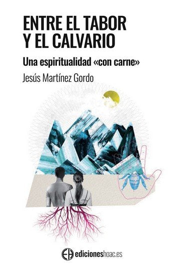 ENTRE EL TABOR Y EL CALVARIO - 9788492787586
