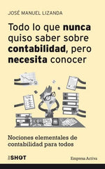 TODO LO QUE NUCA QUISO SABER SOBRE CONTABILIDAD | LIZANDA CUEVAS,JOSE MANUEL | EMPRESA ACTIVA | 9788492921188
