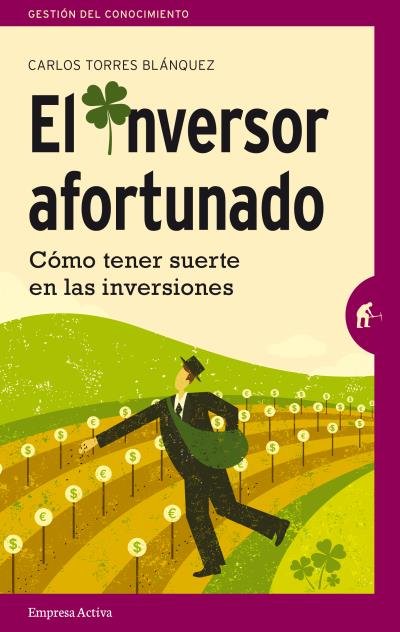 INVERSOR AFORTUNADO,EL | TORRES BLANQUEZ,CARLOS | EMPRESA ACTIVA | 9788492921393 Imagen principal del producto