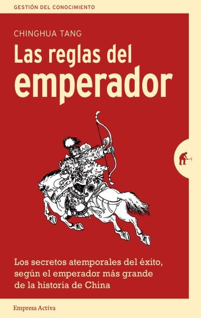 REGLAS DEL EMPERADOR,LAS | TANG, CHINGHUA | EMPRESA ACTIVA | 9788492921690 Imagen principal del producto