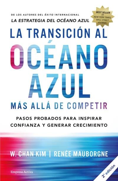 TRANSICION AL OCEANO AZUL,LA | CHAN, W, KIM/MAUBORGNE, RENEE | EMPRESA ACTIVA | 9788492921843