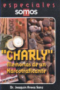 CHARLY MEMORIAS DE UN NARCOTRAFICANTE | AROCA SANZ,DR,JOAQUIN | SOMOS-PSICOLOGIA,EDITORIAL | 9788493343750 Imagen principal del producto