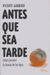 ANTES QUE SEA TARDE | GARRIDO,VICENTE | NABLA | 9788493592608
