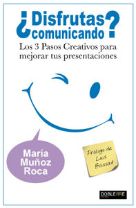 DISFRUTAS COMUNICANDO | MUÑOZ ROCA,MARIA | DOBLEERRE EDITORIAL | 9788493612047