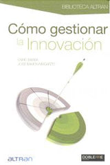 COMO GESTIONAR LA INOVACION - 9788493612061