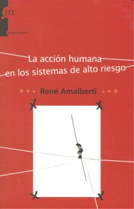 ACCION HUMANA EN LOS SISTEMAS DE ALTO RIESGOLA - 9788493665548