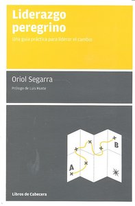 LIDERAZGO PEREGRINO | SEGARRA,ORIOL | LIBROS DE CABECERA | 9788493674090 Imagen principal del producto