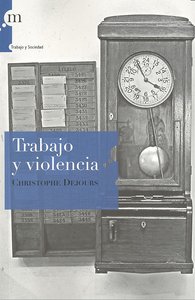 TRABAJO Y VIOLENCIA | DEJOURS,CHRISTOPHE | MODUS LABORANDI | 9788493711757