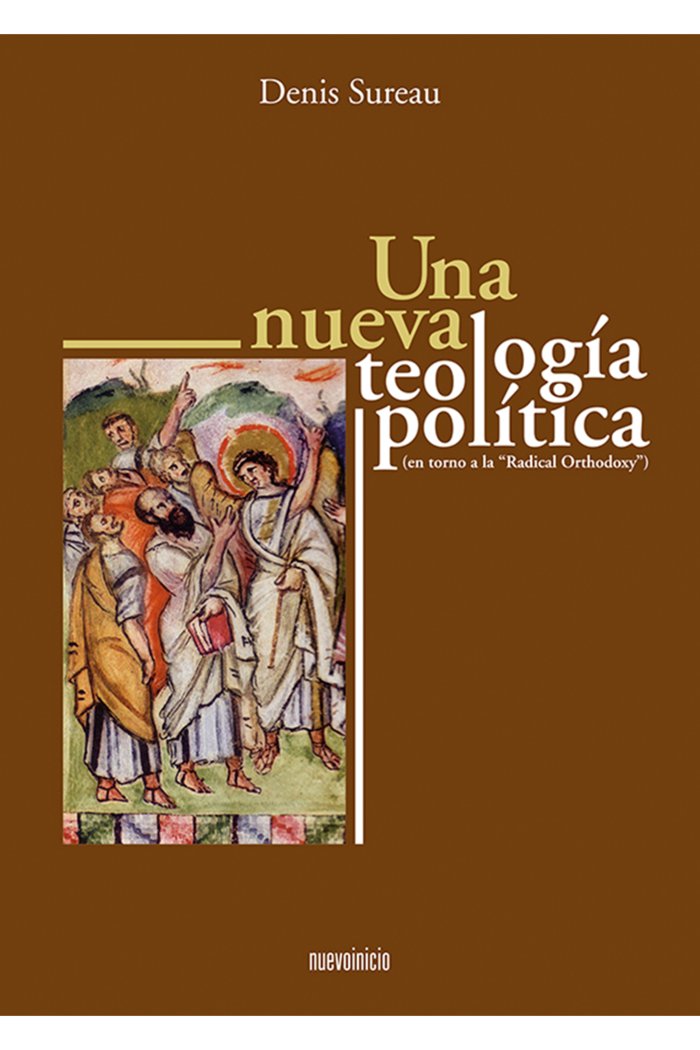 UNA NUEVA TEOLOGIA POLITICA | SUREAU,DENIS | EDITORIAL NUEVOINICIO | 9788493748869 Imagen principal del producto
