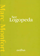 SER LOGOPEDA | MONFORT RIEZ,MARC | ENTHA EDICIONES | 9788493754075