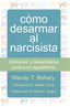 COMO DESARMAR AL NARCISISTA - 9788493774387