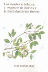 LOS MONTES ARBOLADOS EL REGIMEN DE LLUVIAS Y LA FERTILIDAD - 9788493787172