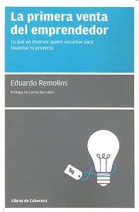 PRIMERA VENTA DEL EMPRENDEDOR,LA | REMOLINS,EDUARDO | LIBROS DE CABECERA | 9788493830304 Imagen principal del producto