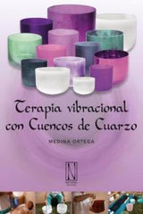 TERAPIA VIBRACIONAL CON CUENCOS DE CUARZO - 9788493913212