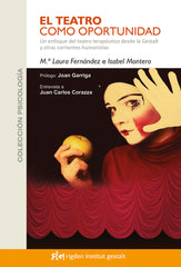 TEATRO COMO OPORTUNIDAD,EL | FERNANDEZ GASTELU, M,ª LAURA/MONTERO REB | RIGDEN INSTITUT GESTALT | 9788493917234