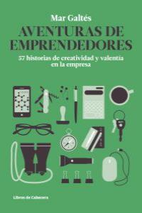 AVENTURAS DE EMPRENDEDORES | GALTES CAMPS,MAR | LIBROS DE CABECERA | 9788493926823