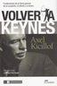 VOLVER A KEYNES | KICILLOF,AXEL | CLAVE INTELECTUAL | 9788493947194