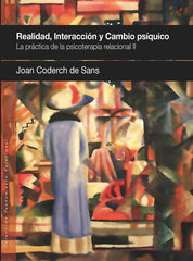 REALIDAD INTERACCION Y CAMBIO PSIQUICO | CODERCH SANCHO, JUAN | AGORA RELACIONAL | 9788493965310