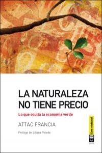 NATURALEZA NO TIENE PRECIO,LA | FRANCIA,ATTAC | CLAVE INTELECTUAL | 9788494001451
