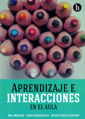 APRENDIZAJE E INTERACCIONES EN EL AULA | NEIL MERCER | HIPATIA | 9788494005220