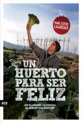 UN HUERTO PARA SER FELIZ - 9788494008955