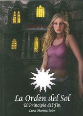 ORDEN DEL SOL I EL PRINCIPIO DEL FIN,LA | Soler, Luna Marina | 9788494035562 (Javisa23)