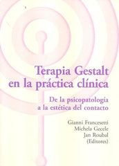 TERAPIA GESTALT EN LA PRACTICA CLINICA | FRANCESETTI, GIANNI / GECELE, MICHELA / | LIBROS DEL CTP | 9788494039348