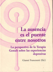 AUSENCIA ES EL PUENTE ENTRE NOSOTROSLA - 9788494039393