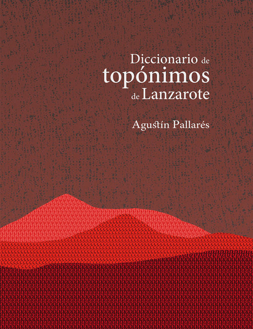 DICCIONARIO DE TOPONIMOS DE LANZAROTE - 9788494043550 Imagen principal del producto
