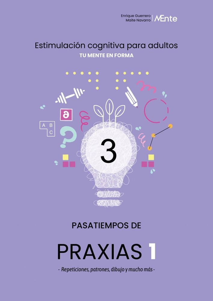 PASATIEMPOS DE PRAXIAS 1 REPETICIONES PATRONES DIBUJO Y MUC | ENRIQUE GUERRERO/MAITE NAVARRO | PSYLICOM EDITORIAL | 9788494089268