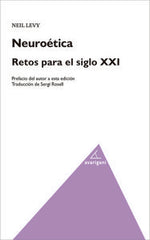 NEUROETICA RETOS PARA EL SIGLO XXI | LEVY,NEIL | AVARIGANI EDITORES S A | 9788494103742
