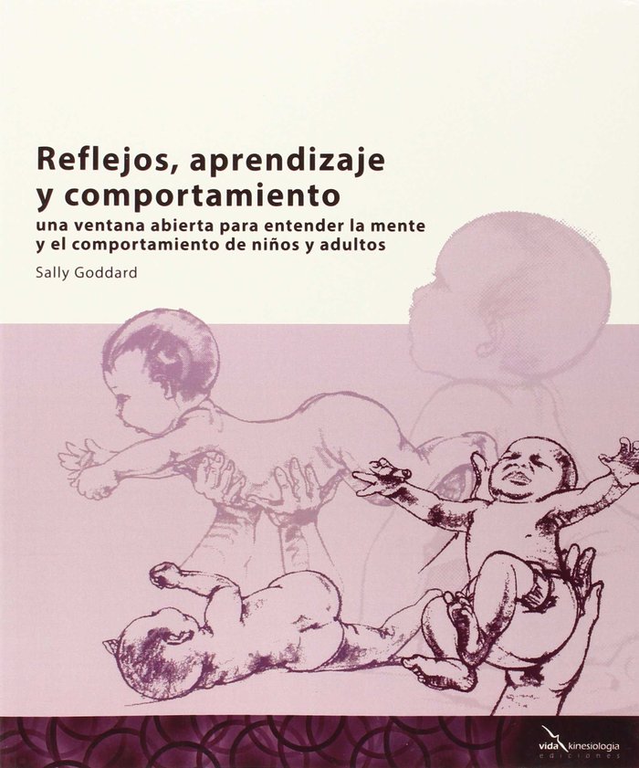 REFLEJOS APRENDIZAJE Y COMPORTAMIENTO | GODDARD,SALLY | VIDA KINESIOLOGIA | 9788494107535