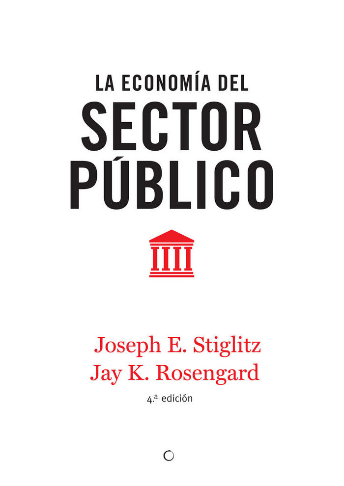 ECONOMIA DEL SECTOR PUBLICO 4ªED,LA | STIGLITZ,JOSEPH E/ROSENGARD,JAY K | ANTONI BOSCH | 9788494107672