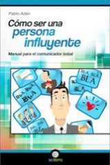 COMO SER UNA PERSONA INFLUYENTE | ADAN MICO,PABLO | SC LIBRO | 9788494127212