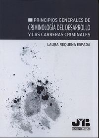 PRINCIPIOS GENERALES DE CRIMINOLOGIA DEL DESARROLLO Y LAS CA - 9788494143557