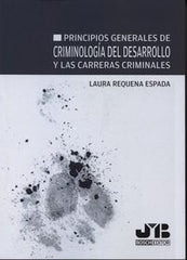 PRINCIPIOS GENERALES DE CRIMINOLOGIA DEL DESARROLLO Y LAS CA - 9788494143557
