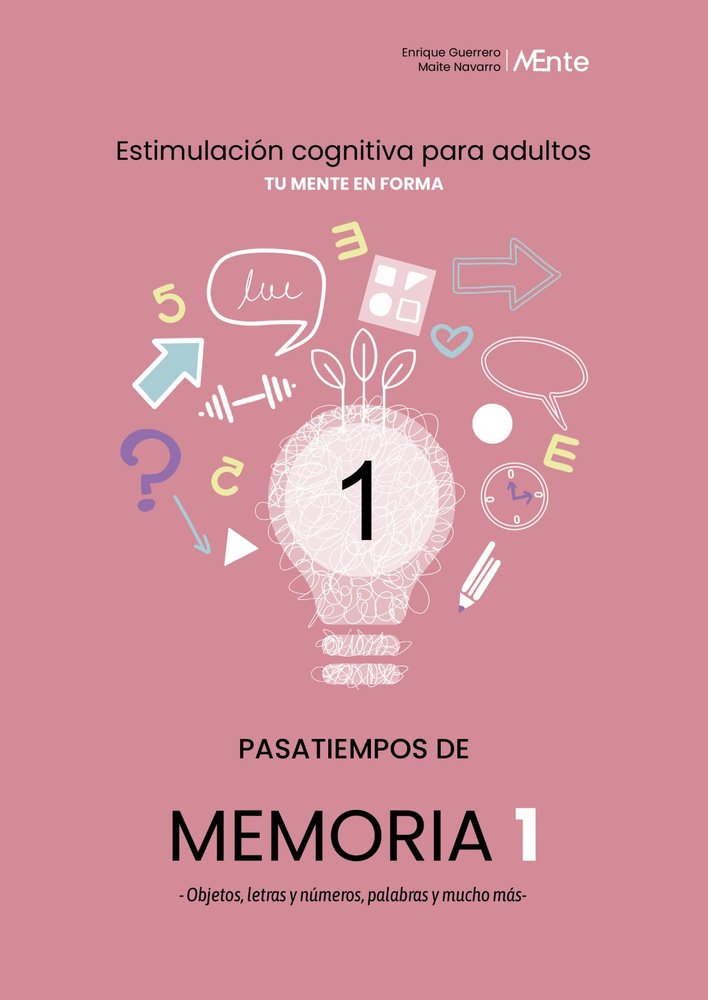 PASATIEMPOS DE MEMORIA 1 OBJETOS LETRAS Y NUMEROS PALABRAS | ENRIQUE GUERRERO/MAITE NAVARRO | PSYLICOM EDITORIAL | 9788494158124