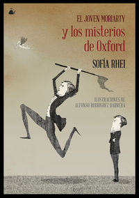 JOVEN MORIARTY Y LOS MISTERIOS DE OXFORD,EL | Rhei,sofia | 9788494163784 (Fabulas de albion)