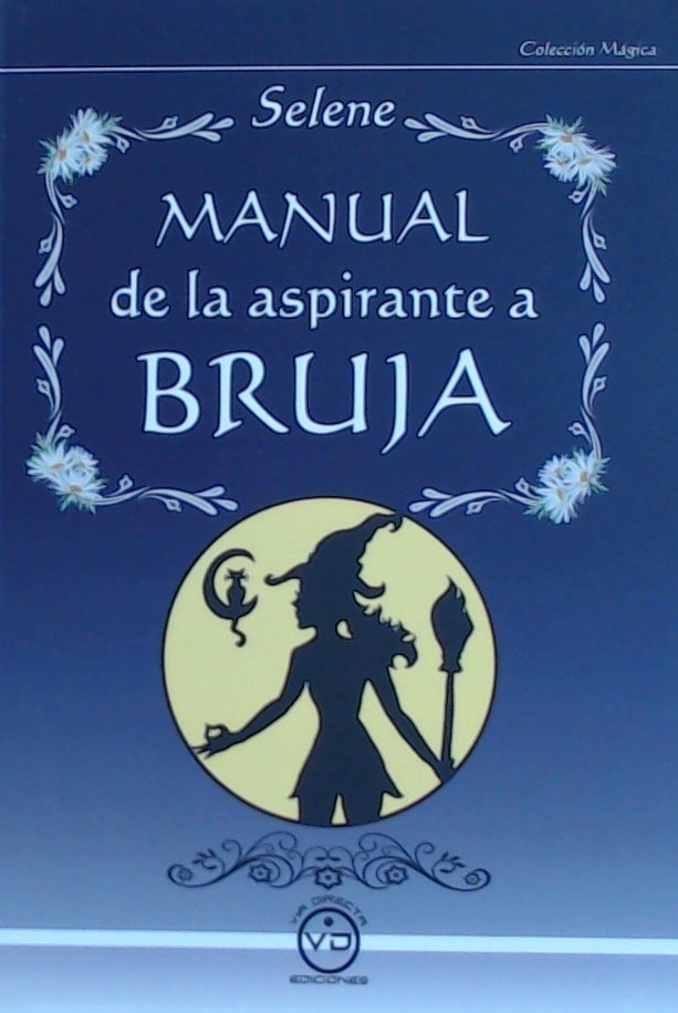 MANUAL DE LA ASPIRANTE A BRUJA I Selena I Via Directa I 9788494201028
