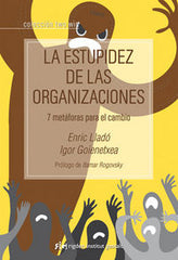 ESTUPIDEZ DE LAS ORGANIZACIONES,LA | LLADO MICHELI, ENRIC/GOIENETXEA ABASCAL, | RIGDEN INSTITUT GESTALT | 9788494234804
