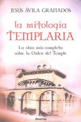 MITOLOGIA TEMPLARIA,LA I Avila Granados, Jesus I Diversa I 9788494248405