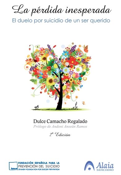 PERDIDA INESPERADA 3ª EDICION | CAMACHO REGALADO,DULCE | FUND, ESP, PREVENCION SUICIDIO | 9788494299056