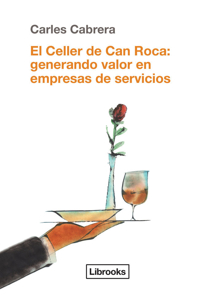 CELLER DE CAN ROCA GENERANDO VALOR EN EMPRESAS DE SERVICIO | CABRERA MASSANES,CARLES | LIBROOKS | 9788494338861